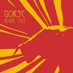 Gorse : Bovine Soul